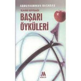 İLHAM KAYNAĞI BAŞARI ÖYKÜLERİ - ABDURRAHMAN BAŞARAN