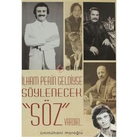 İLHAM PERIN GELDIYSE SÖYLENECEK SÖZ VARDIR - ÜMMÜHANİ MOROĞLU