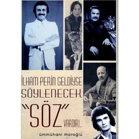 İLHAM PERIN GELDIYSE SÖYLENECEK SÖZ VARDIR - ÜMMÜHANİ MOROĞLU