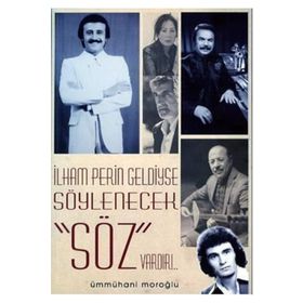 İLHAM PERIN GELDIYSE SÖYLENECEK SÖZ VARDIR - ÜMMÜHANİ MOROĞLU