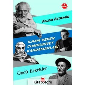 İlham Veren Cumhuriyet Kahramanları - Özlem Özdemir