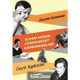 İlham Veren Cumhuriyet Kahramanları - Özlem Özdemir