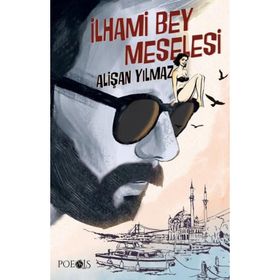 İlhami Bey Meselesi - Alişan Yılmaz