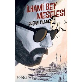 İlhami Bey Meselesi - Alişan Yılmaz
