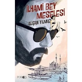İlhami Bey Meselesi - Alişan Yılmaz