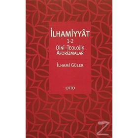 İlhammiyat 1-2 Dini Teolojik Aforizmalar - İlhami Güler