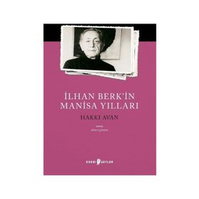 İlhan Berk'in Manisa Yılları - Hakkı Avan