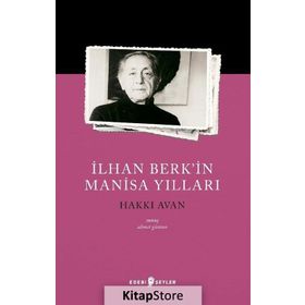 İlhan Berk'in Manisa Yılları - Hakkı Avan