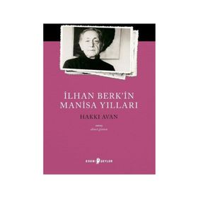 İlhan Berk'in Manisa Yılları - Hakkı Avan