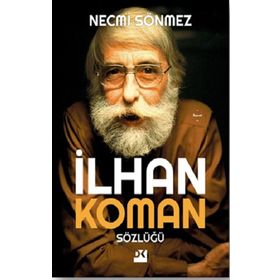 İlhan Koman Sözlüğü - Necmi Sönmez - Doğan Kitap