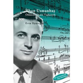 İlhan Usmanbaş Ölümsüz Deniz Taşlarıydı - Evin İlyasoğlu