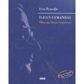 İlhan Usmanbaş Ölümsüz Deniz Taşlarıydı - Evin İlyasoğlu