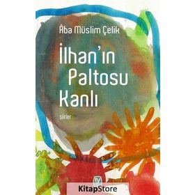 İlhan'ın Paltosu Kanlı - Aba Müslim Çelik