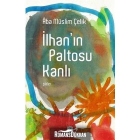 İlhan'ın Paltosu Kanlı - Aba Müslim Çelik