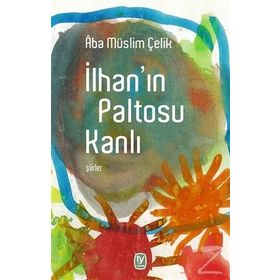 İlhan'ın Paltosu Kanlı - Aba Müslim Çelik
