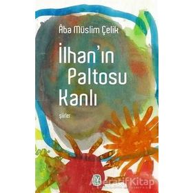 İlhan'ın Paltosu Kanlı - Aba Müslim Çelik