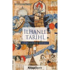 İlhanlı Tarihi - Abdulkadir Yuvalı