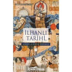 İlhanlı Tarihi - Abdulkadir Yuvalı