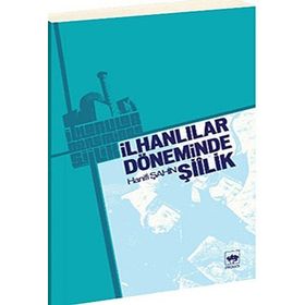 İLHANLILAR DÖNEMİNDE ŞİİLİK - HANIFI ŞAHİN