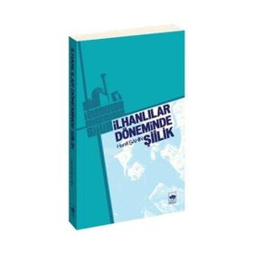 İLHANLILAR DÖNEMİNDE ŞİİLİK - HANIFI ŞAHİN