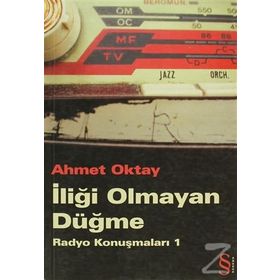 İLİĞİ OLMAYAN DÜĞME RADYO KONUŞMALARI 1 - AHMET OKTAY