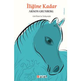 İLİĞİNE KADAR - ARNON GRUNBERG