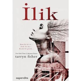 İlik - Tarryn Fisher