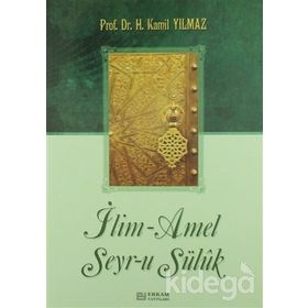 İlim - Amel Seyr-u Süluk - Hasan Kamil Yılmaz