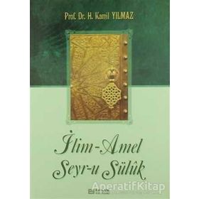 İlim - Amel Seyr-u Süluk - Hasan Kamil Yılmaz
