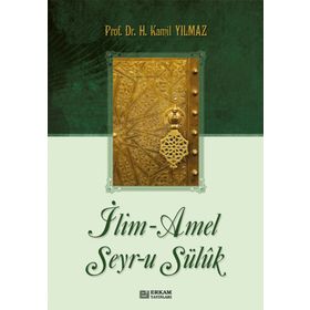 İlim - Amel Seyr-u Süluk - Hasan Kamil Yılmaz