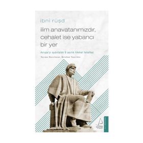 İlim Anavatanımızdır Cehalet İse Yabancı Bir Yer - İbni Rüşd