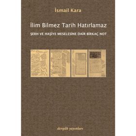 İlim Bilmez Tarih Hatırlamaz - İsmail Kara