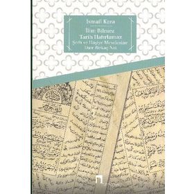 İlim Bilmez Tarih Hatırlamaz - İsmail Kara