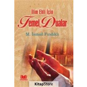 İlim Ehli İçin Temel Dualar - Mustafa İsmail Fındıklı