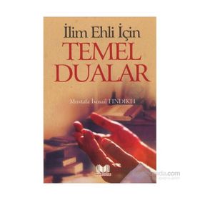 İlim Ehli İçin Temel Dualar - Mustafa İsmail Fındıklı