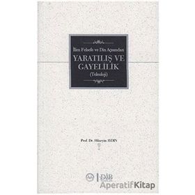 İlim Felsefe ve Din Açısından Yaratılış ve Gayelilik - Hüseyin Aydın