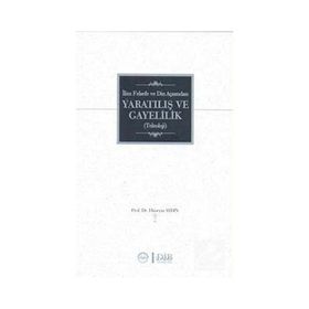 İlim Felsefe ve Din Açısından Yaratılış ve Gayelilik - Hüseyin Aydın