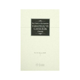 İlim Felsefe ve Din Açısından Yaratılış ve Gayelilik - Hüseyin Aydın
