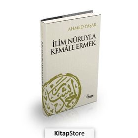 İlim Nuruyla Kemale Ermek - Ahmet Yaşar Hocaefendi