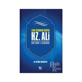 İlim Şehrinin Kapısı Hz. Ali-Ali Haydar Haksöyler