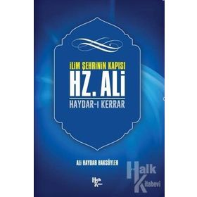İlim Şehrinin Kapısı Hz. Ali-Ali Haydar Haksöyler