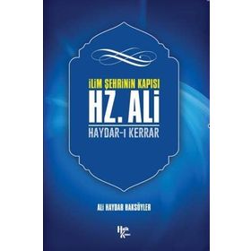 İlim Şehrinin Kapısı Hz. Ali-Ali Haydar Haksöyler