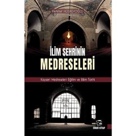 İlim Şehrinin Medreseleri - Mehmet Hüsrevoğlu