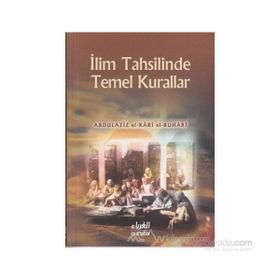 İlim Tahsillerinde Temel Kurallar - abdullaziz el kari el buhari