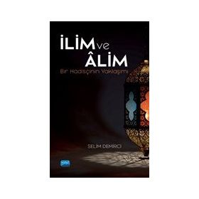 İlim Ve Alim / Selim Demirci - Nobel Akademik Yayıncılık