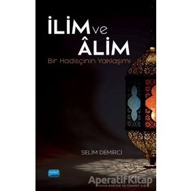 İlim Ve Alim / Selim Demirci - Nobel Akademik Yayıncılık