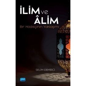 İlim Ve Alim / Selim Demirci - Nobel Akademik Yayıncılık