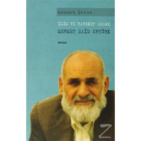 İLIM VE HAREKET ADAMI MEHMET SAID ERTÜRK - MEHMET ÇELEN