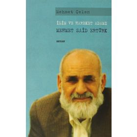 İLIM VE HAREKET ADAMI MEHMET SAID ERTÜRK - MEHMET ÇELEN