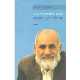 İLIM VE HAREKET ADAMI MEHMET SAID ERTÜRK - MEHMET ÇELEN